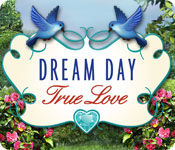 Dream Day True Love 2