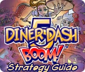 Diner Dash 5: Boom! Strategy Guide 2