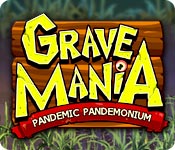 Grave Mania: Pandemic Pandemonium 2